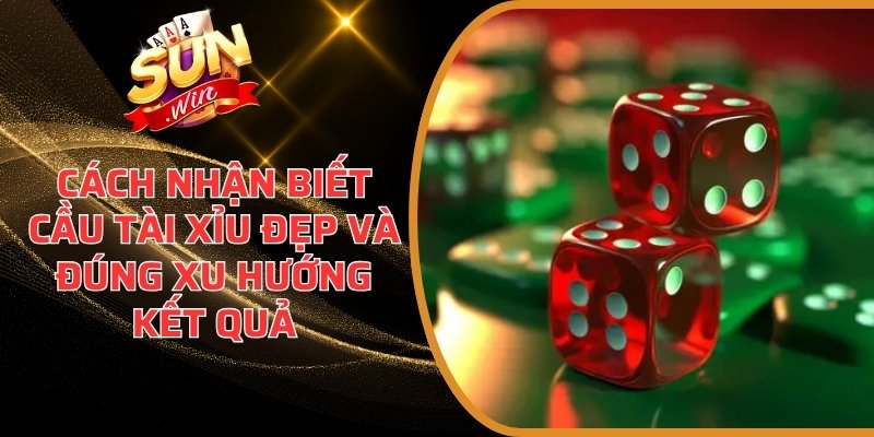 Cách Nhận Biết Cầu Tài Xỉu Đẹp Và Đúng Xu Hướng Kết Quả 5 Cách nhận biết cầu Tài Xỉu đẹp